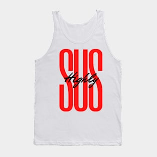 Highly SUS Tank Top